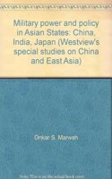 Military Power And Policy In Asian States