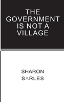 The Government is Not a Village