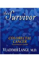 Be a Survivor Colorectal Cancer Treatment Guide