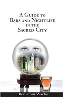 Guide to Bars and Nightlife in the Sacred City