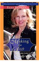 Making the Shift: Live the Life You Really Want