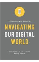 Every Parent's Guide to Navigating our Digital World