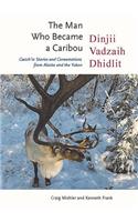 The Man Who Became a Caribou