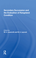 Secondary Succession And The Evaluation Of Rangeland Condition