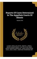 Reports Of Cases Determined In The Appellate Courts Of Illinois; Volume 104