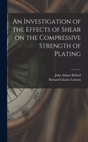Investigation of the Effects of Shear on the Compressive Strength of Plating