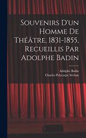 Souvenirs d'un homme de théâtre, 1831-1855, recueillis par Adolphe Badin
