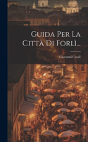 Guida Per La Città Di Forlì...
