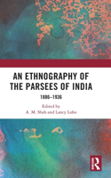 Ethnography of the Parsees of India