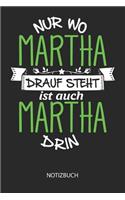 Nur wo Martha drauf steht - Notizbuch