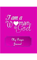 I Am a woman of God My Prayer Journal