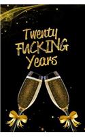 Twenty Fucking Years: Blank Lined 6x9 Funny Journal / Notebook as a Perfect Birthday Party Adult Gag Gift for the 20 year old. Makes a Good gift for Holidays like Christm
