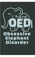 I Have OED Obsessive Elephant Disorder: Elephant Journal, Blank Paperback Notebook to write in, Elephant Lover Gift, 150 pages, college ruled