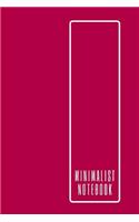 Minimalist Notebook: Here is the notebook for all those up and coming Minimalists - page style is sketch 6*9 P 120