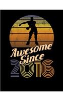 Awesome Since 2016