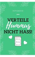 Verteile Hummus Nicht Hass Notizbuch