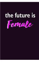 The Future Is Female: With a matte, full-color soft cover, this Bucket List Journal is the ideal size 6x9 inch, 90 pages cream colored pages . Make dreams come true. Get 