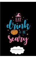Eat Drink & Be Scary Halloween Notebook: Composition Book For Kids