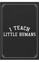 I Teach Tiny Humans