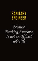 Sanitary Engineer Because Freaking Awesome Is Not An Official Job Title