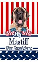 My Mastiff for President: 2020 Election Weekly Action Planner Notebook 120 Pages 6x9