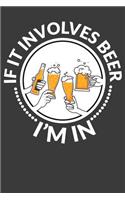 If It Involves Beer I'm in