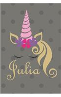 Julia: Notizbuch, Tagebuch oder Fotobuch. Perfektes Geschenk für alle, die Julia heißen und Einhorn Fans sind zum Geburtstag, Taufe, Namenstag, Valentinsta