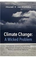 Climate Change: A Wicked Problem