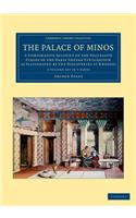 The Palace of Minos 4 Volume Set in 7 Pieces: A Comparative Account of the Successive Stages of the Early Cretan Civilization as Illustrated by the Discoveries at Knossos(Cambridge Library Collection - Archaeology)