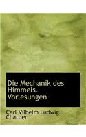 Die Mechanik Des Himmels. Vorlesungen