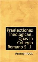 Praelectiones Theologicae, Quas in Collegio Romano S. J.: (English)