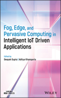 Fog, Edge, and Pervasive Computing in Intelligent Iot Driven Applications