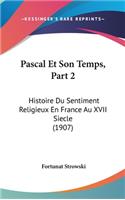 Pascal Et Son Temps, Part 2