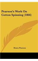 Pearson's Work On Cotton Spinning (1866)