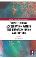 Constitutional Acceleration Within the European Union and Beyond