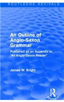 Routledge Revivals: An Outline of Anglo-Saxon Grammar (1936)