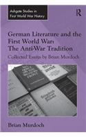 German Literature and the First World War: The Anti-War Tradition