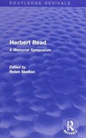 Herbert Read and Selected Works (Routledge Revivals): (Routledge Revivals: Herbert Read and Selected Works)