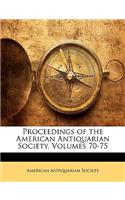 Proceedings of the American Antiquarian Society, Volumes 70-75