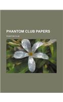 Phantom Club Papers