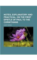 Notes, Explanatory and Practical, on the First Epistle of Paul to the Corinthians: (English)