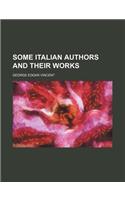 Some Italian Authors and Their Works