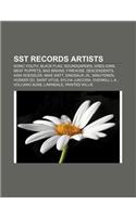 Sst Records Artists: Sonic Youth, Black Flag, Soundgarden, Greg Ginn, Meat Puppets, Bad Brains, Firehose, Descendents, Kira Roessler, Mike Watt(English)
