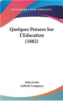 Quelques Pensees Sur L'Education (1882)