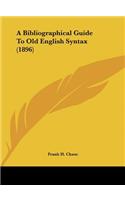 A Bibliographical Guide to Old English Syntax (1896)