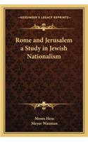 Rome and Jerusalem a Study in Jewish Nationalism