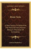 Brain Tests: A New System To Determine The Place Of Every Human Being In The Scale Of Civilization(English)