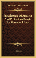 Encyclopedia Of Amateur And Professional Magic For Home And Stage