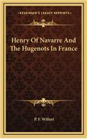 Henry of Navarre and the Hugenots in France