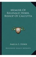 Memoir of Reginald Heber, Bishop of Calcutta